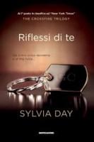 The Crossfire trilogy-Riflessi di te Sylvia Day